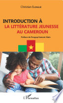 Introduction a la Litterature Jeunesse Au Cameroun /