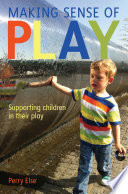 Making sense of play : supporting children in their play /