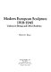 Modern European sculpture, 1918-1945 : unknown beings and other realities / Albert E. Elsen.