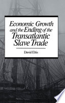 Economic growth and the ending of the transatlantic slave trade /