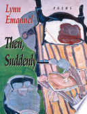 Then, suddenly-- : poems / Lynn Emanuel.