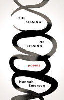 The kissing of kissing : poems /