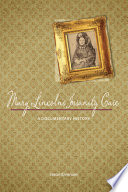 Mary Lincoln's insanity case : a documentary history / Jason Emerson.