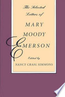 The selected letters of Mary Moody Emerson / edited by Nancy Craig Simmons.