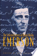 The selected letters of Ralph Waldo Emerson / edited by Joel Myerson.