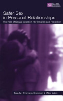 Safer sex in personal relationships : the role of sexual scripts in HIV infection and prevention /