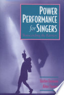 Power performance for singers : transcending the barriers /