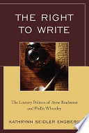 The right to write : the literary politics of Anne Bradstreet and Phillis Wheatley / Kathrynn Seidler Engberg.