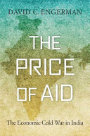 The price of aid : the economic cold war in India / David C. Engerman.