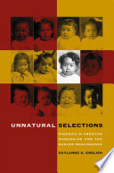 Unnatural selections : eugenics in American modernism and the Harlem Renaissance / Daylanne K. English.