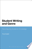 Student writing and genre : reconfiguring academic knowledge /