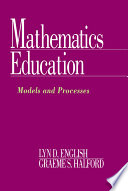 Mathematics education : models and processes /