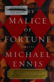 The malice of fortune / Michael Ennis.
