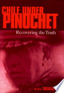 Chile under Pinochet : recovering the truth /