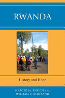 Rwanda : history and hope / Margee M. Ensign and William E. Bertrand.
