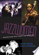 Jazzwomen : conversations with twenty-one musicians / Wayne Enstice and Janis Stockhouse ; preface by Cobi Narita and Paul Ash.