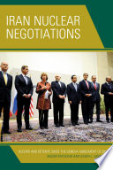 Iran nuclear negotiations : accord and detente since the Geneva agreement of 2013 /