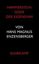 Hammerstein, oder, Der Eigensinn : eine deutsche Geschichte / Hans Magnus Enzensberger.