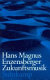 Zukunftsmusik / Hans Magnus Enzensberger.