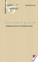 Contribuer a la politique : mobilisation et appartenance /