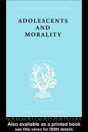 Adolescents and morality : a study of some moral values and dilemmas of working adolescents in the context of a changing climate of opinion /