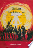 The last revolutionaries : German communists and their century /