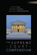 The Supreme Court compendium : data, decisions & developments  / Lee Epstein, Washington University in St. Louis; Jeffrey A. Segal, Stony Brook University;  Harold J. Spaeth, Michigan State University; Thomas G. Walker, Emory University.