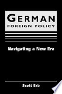 German foreign policy : navigating a new era /