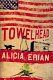 Towelhead : a novel / Alicia Erian.