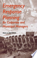 Emergency response planning for corporate and municipal managers / Paul A. Erickson.