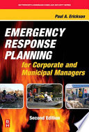 Emergency response planning for corporate and municipal managers / Paul A. Erickson.
