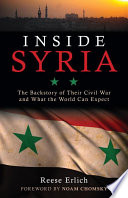 Inside Syria : the backstory of their civil war and what the world can expect /