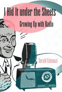 I hid it under the sheets : growing up with radio /