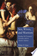 Sex, wives, and warriors : reading Old Testament narrative with its ancient audience /