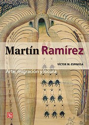 Martin Ramirez : arte, migracion y locura /