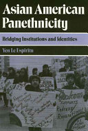 Asian American panethnicity : bridging institutions and identities / Yen Le Espiritu.