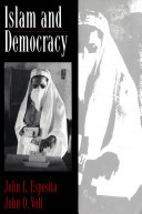 Islam and democracy / John L. Esposito, John O. Voll.
