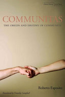 Communitas : the origin and destiny of community / Roberto Esposito ; translated by Timothy Campbell.