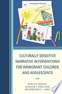 Culturally sensitive narrative interventions for immigrant children and adolescents