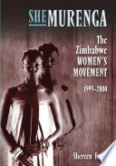 Shemurenga : the Zimbabwean women's movement, 1995-2000 /