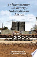 Infrastructure and poverty in Sub-Saharan Africa / Antonio Estache and Quentin Wodon.