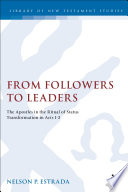 From followers to leaders : the Apostles in the ritual of status transformation in Acts 1-2 /