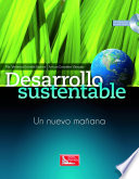 Desarrollo sustentable : un nuevo manana /