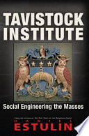 Tavistock Institute : social engineering the masses /