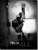 Got to kill them all : & other stories /