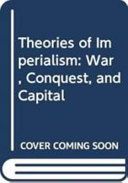 Theories of imperialism : war, conquest, and capital / Norman Etherington.