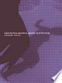 Reproductive genetics, gender and the body /