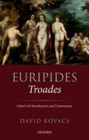 Troades / Euripides ; edited with introduction and commentary by David Kovacs.