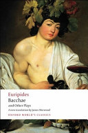 Iphigenia among the Taurians ; Bacchae ; Iphigenia at Aulis ; Rhesus / Euripides ; translated and edited by James Morwood ; introduction by Edith Hall.