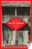 The remarkable Chester Ronning : proud son of China / Brian L. Evans.
